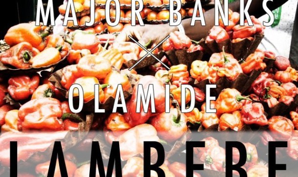 Major Bangz Ft. Olamide – Lambebe