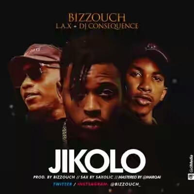 L.A.X x Dj Consequence x Bizzouch – “Jikolo”