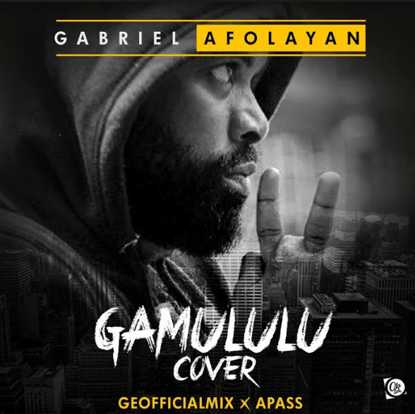 Gabriel Afolayan – Gamululu (Cover)