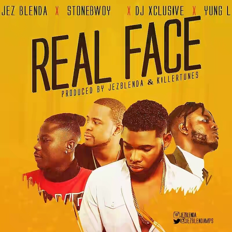 Jez Blenda X Stonebwoy, DJ Xclusive & Yung L – Real Face