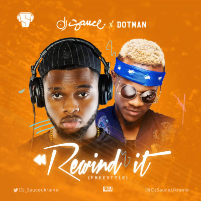 DJ Sauce X Dotman – Rewind It