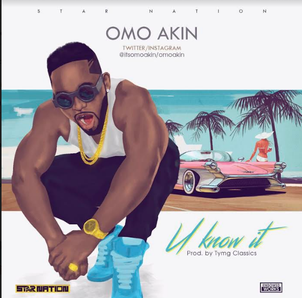 OmoAkin – You Know It