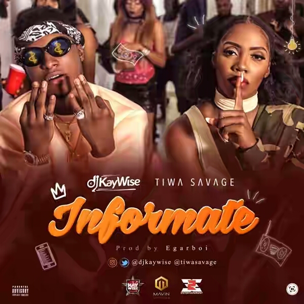 DOWNLOAD: Dj Kaywise x Tiwa Savage – Informate