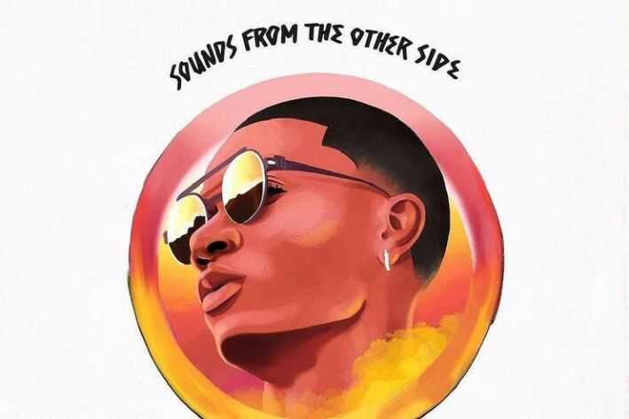 Wizkid’s “Sounds From The Other Side” (Review) #SFTOS
