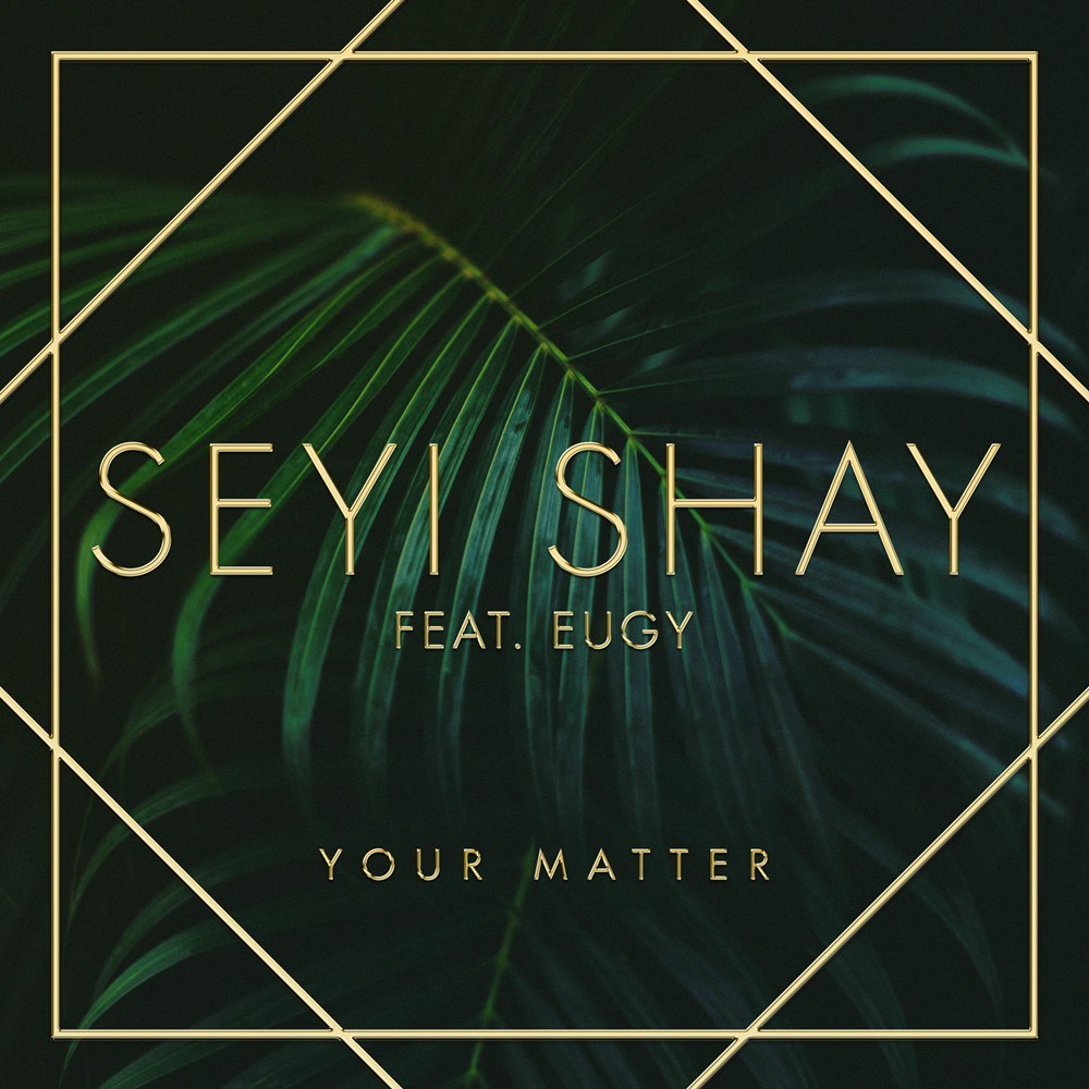 DOWNLOAD: Seyi Shay ft. Eugy – Your Matter
