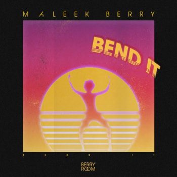 DOWNLOAD: Maleek berry – Bend It