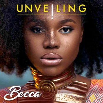 DOWNLOAD: Becca – Unveiling [Full Album] (All Songs/Tracks) & Zip