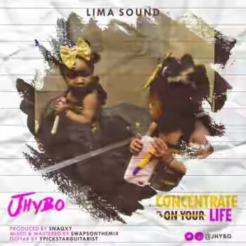 DOWNLOAD: Jhybo – Concentrate On Your Life