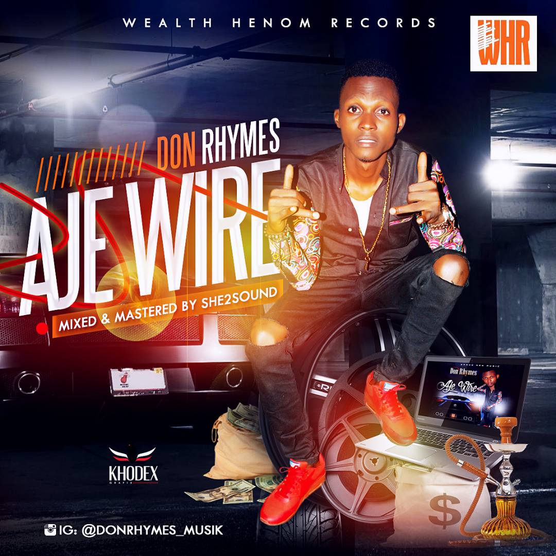DOWNLOAD: Don Rhymes – Aje Wire