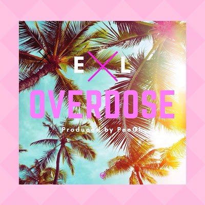 DOWNLOAD MP3: E.L – Overdose (Prod. By Pee On Da Beat)