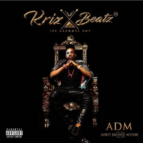 DOWNLOAD ALBUM : Krizbeatz – ADM (Afro Dance Music)