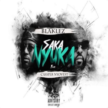 Blaklez ft. Cassper Nyovest – Saka Nyuka