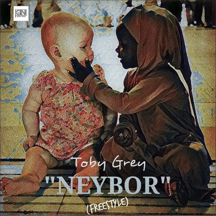 Toby Grey – Neybor (Freestyle)