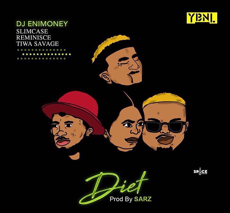 DOWNLOAD MP3: DJ Enimoney Ft. Slimcase, Reminisce & Tiwa Savage – Diet (Prod. Sarz)
