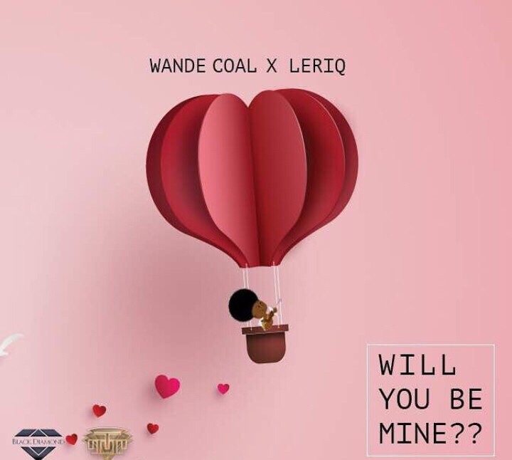 VIDEO: Wande Coal Ft. Leriq – Will You Be Mine