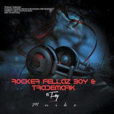 Rocker Fellaz Boy & Trademark – Mnike ft. Fey