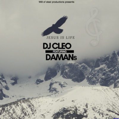 DJ Cleo – Jesus Is Life ft. Damans