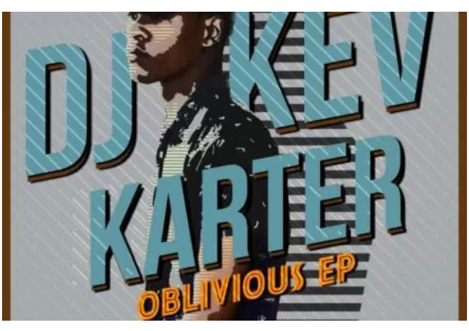 DOWNLOAD EP: DJ Kev Karter – Oblivious