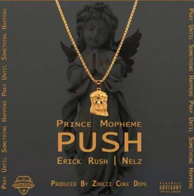 Prince Mopheme – Push Ft. Erick Rush x Nelz
