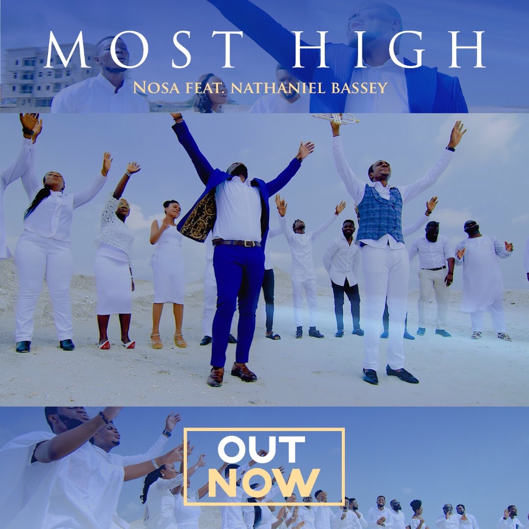 VIDEO: Nosa Ft. Nathaniel Bassey – Most High