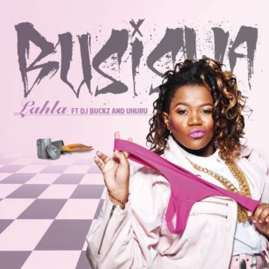 MP3: Busiswa – Lahla Ft. DJ Buckz & Uhuru