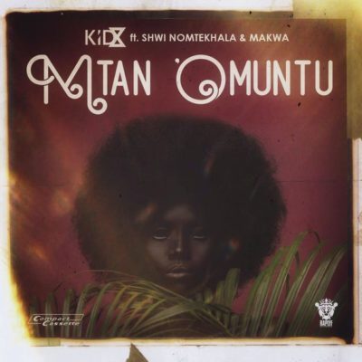 MP3: KiD X – Mtano Muntu ft. Makwa & Shwi Nomtekhala