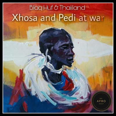MP3: Blaq Huf & Thaiiland – Xhosa and Pedi at War (Original Mix)