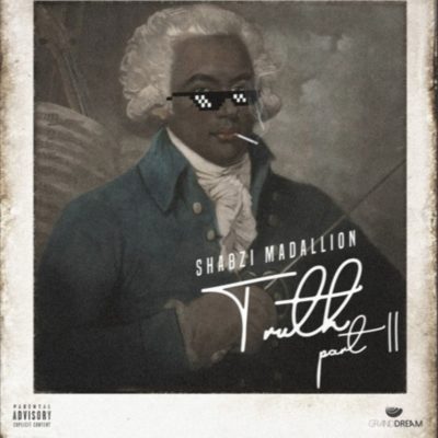 DOWNLOAD MP3: ShabZi Madallion – Truth (Part II)