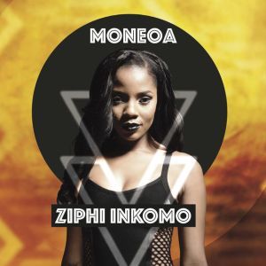 DOWNLOAD ALBUM: Moneoa – Ziphi Inkomo