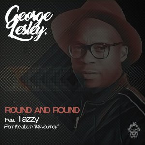 DOWNLOAD MP3: George Lesley – Round And Round (Original Mix) Ft. Tazzy Lehutso