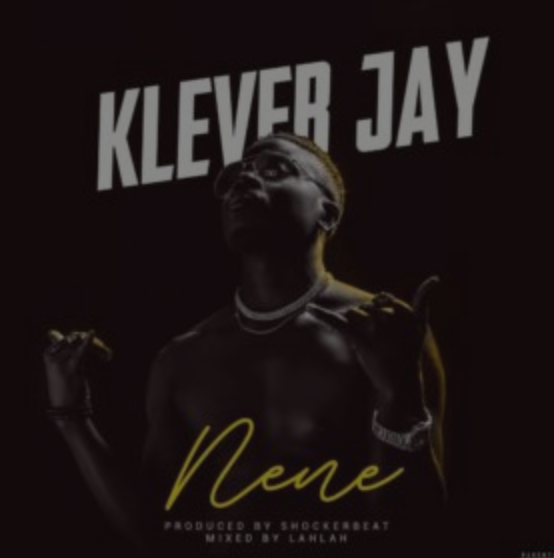 DOWNLOAD MP3: Klever Jay – Nene