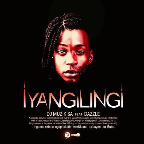 DOWNLOAD MP3: Dj Muzik SA – Iyangilingi Ft. Dazzle