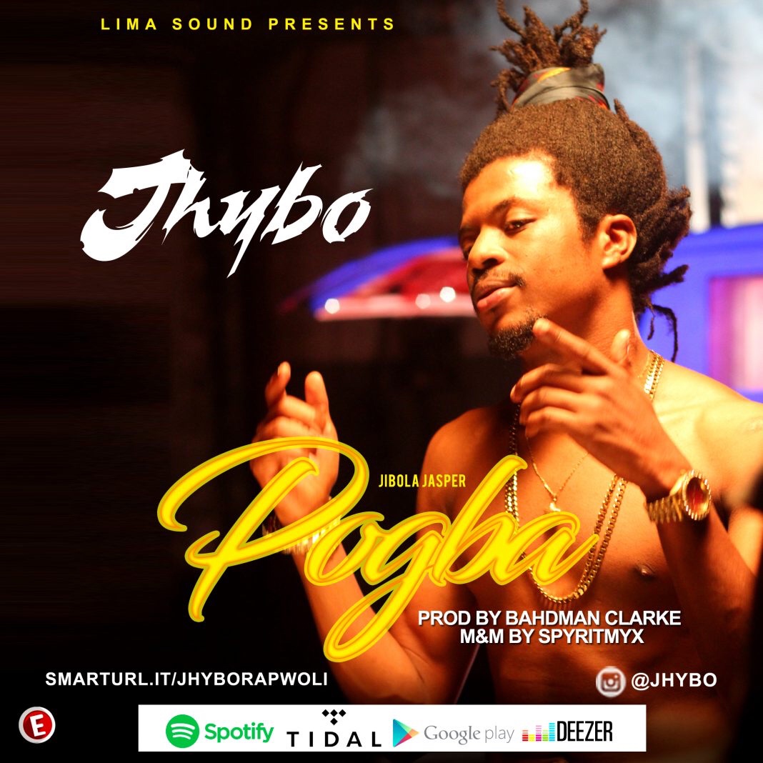 DOWNLOAD MP3: Jhybo – Pogba (Prod. Bahdman Clarke)