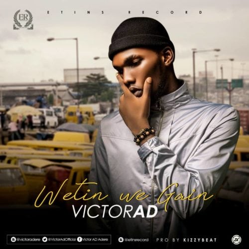 VIDEO + AUDIO: Victor AD – Wetin We Gain