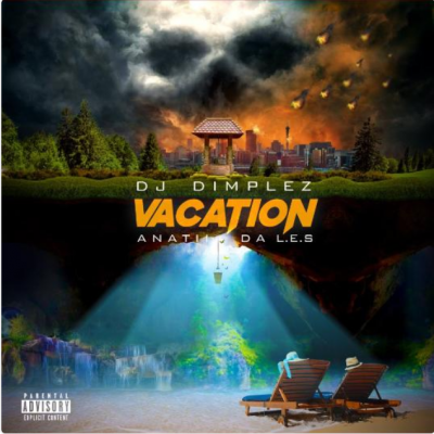 DOWNLOAD MP3: DJ Dimplez ft Anatii & Da Les – Vacation (Snippet)