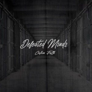 MUSIC | Calvin Fallo – Defeated Minds
