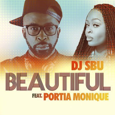 MUSIC | DJ Sbu – Beautiful Ft. Portia Monique