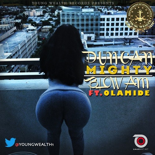 DOWNLOAD Duncan Mighty ft. Olamide – Blow Am mp3