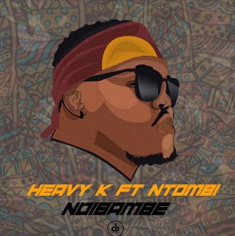 MUSIC | HEAVY-K – Ndibambe Ft. Ntombi