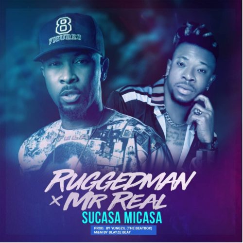 MUSIC | Ruggedman – Sucasa Micasa ft Mr Real