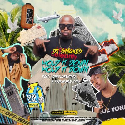 MP3: DJ Smokes – Hold It Down ft. Manu Worldstar & Luna Florentino