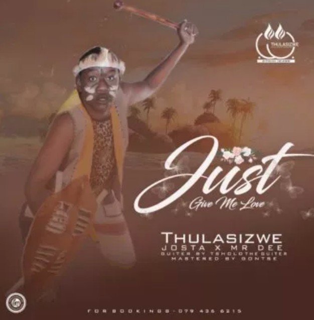 MUSIC | Thulasizwe – Give Me Love ft. Josta & Mr Dee