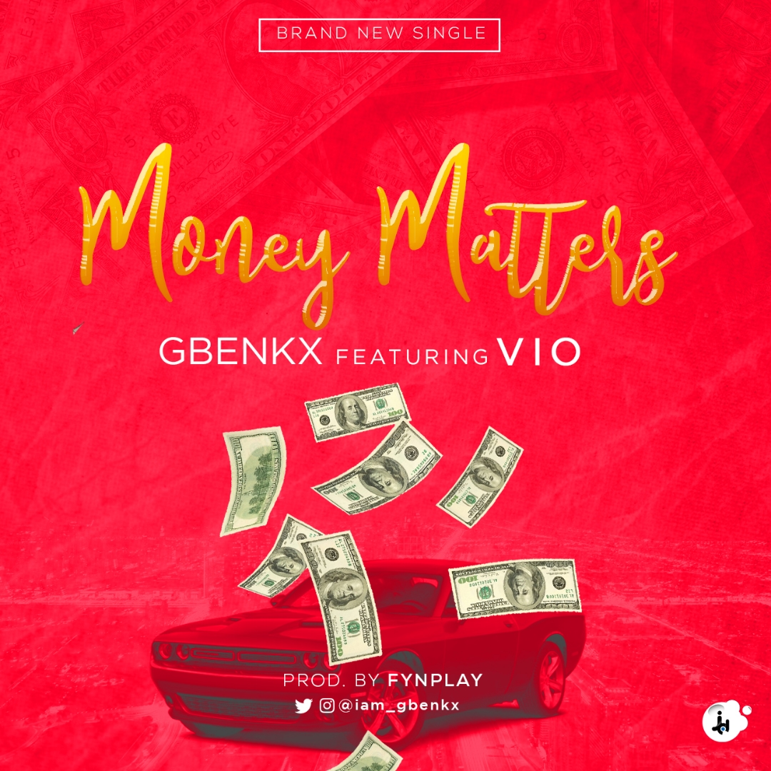 MUSIC | G Benkx ft Vio – Money Matters