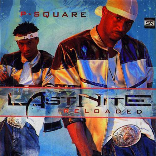 MUSIC | P-Square – Last Nite