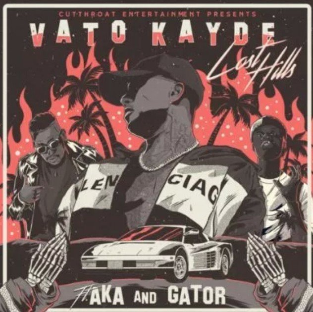 VIDEO | Vato Kayde – Lost Hills feat. AKA & Gator