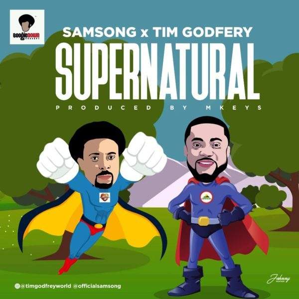 MUSIC | Samsong – Supernatural Ft. Tim Godfrey