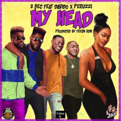 MUSIC | 2Sec – My Head ft. Davido x Peruzzi