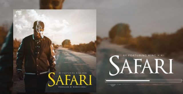 DOWNLOAD: AY – Safari Ft. King Kiki MP3