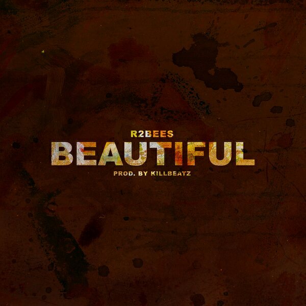 DOWNLOAD: R2Bees – Beautiful MP3
