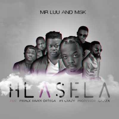 DOWNLOAD: Mr Luu & MSK – Hlasela ft. Professor, Ab Crazy, Prince Raven Ortega & Gazza MP3